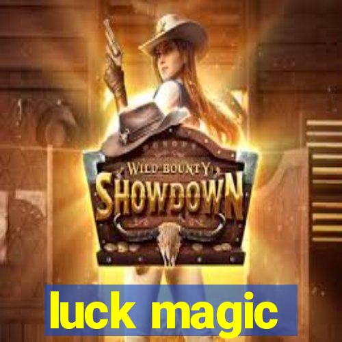 luck magic