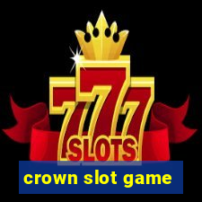 crown slot game