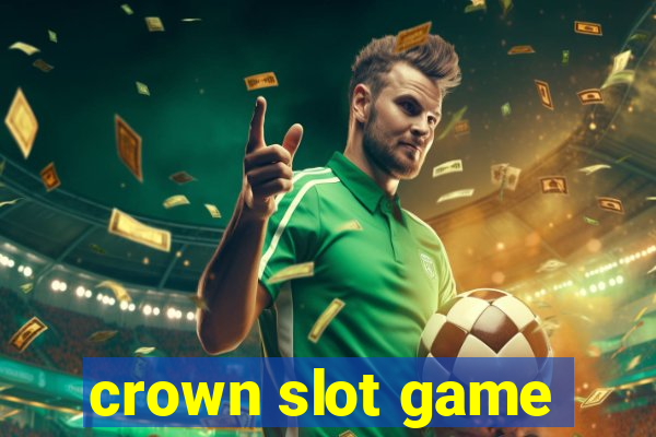 crown slot game