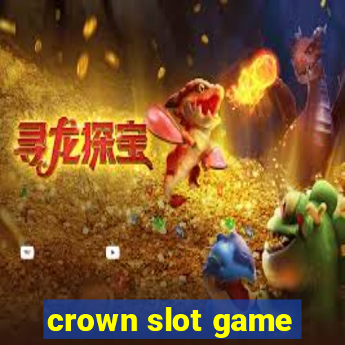 crown slot game