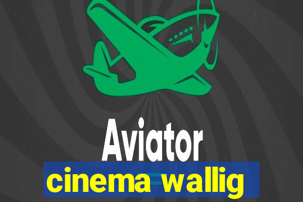 cinema wallig