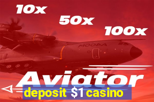 deposit $1 casino