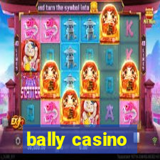 bally casino