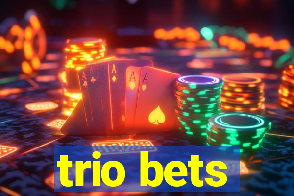 trio bets