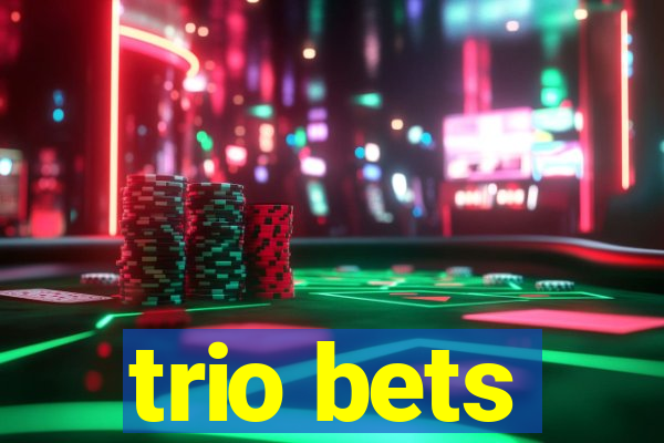 trio bets