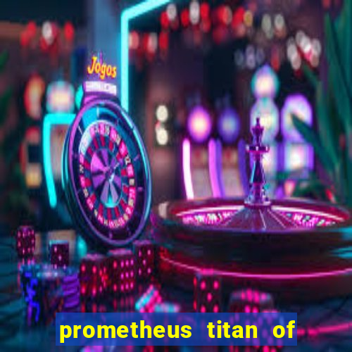 prometheus titan of fire slot