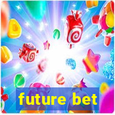 future bet