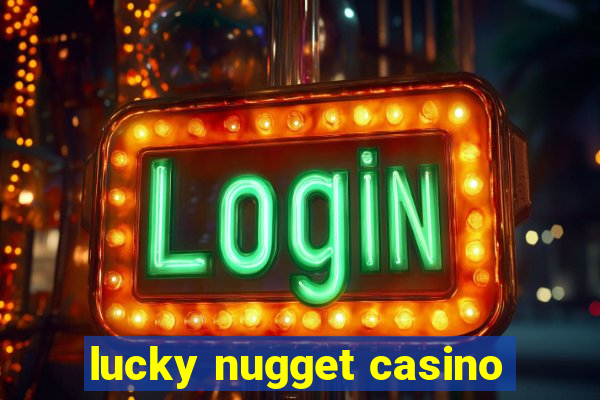 lucky nugget casino