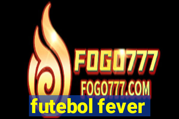 futebol fever