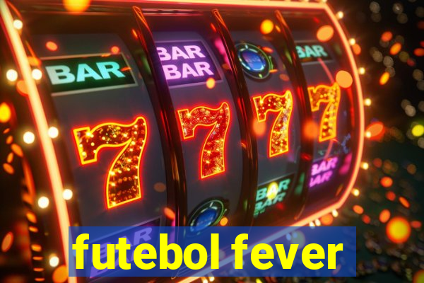 futebol fever