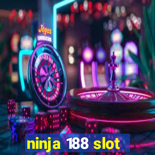 ninja 188 slot