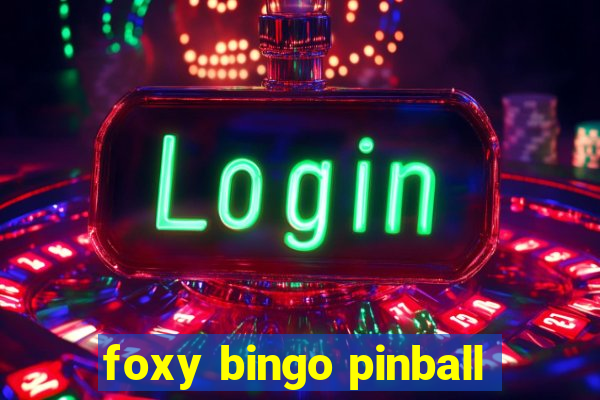 foxy bingo pinball