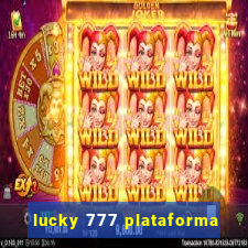 lucky 777 plataforma