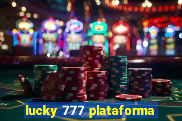 lucky 777 plataforma