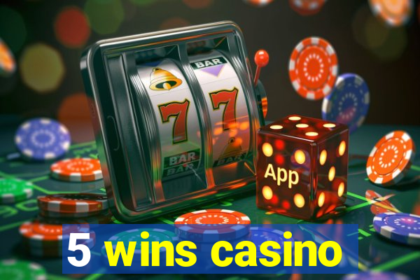 5 wins casino