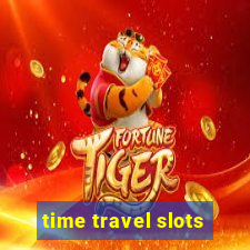 time travel slots