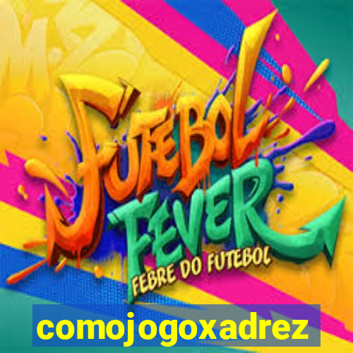 comojogoxadrez