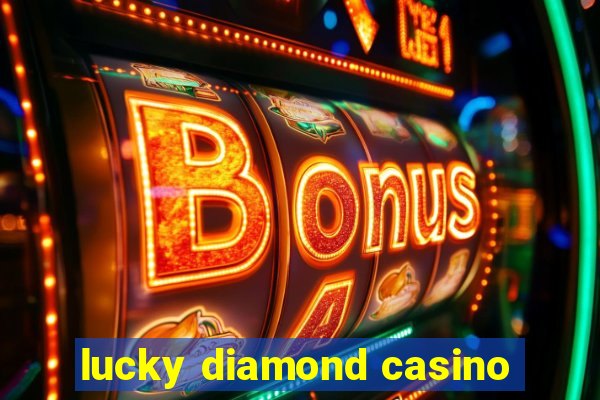 lucky diamond casino