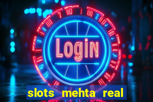 slots mehta real cash game