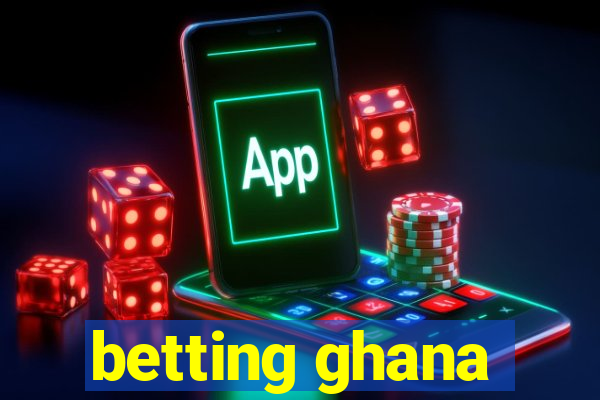 betting ghana