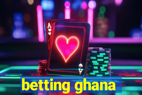 betting ghana