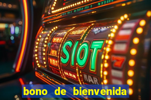 bono de bienvenida sin deposito casino