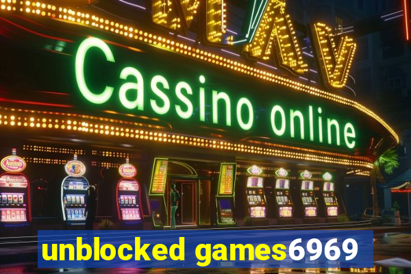 unblocked games6969