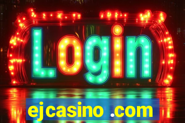 ejcasino .com