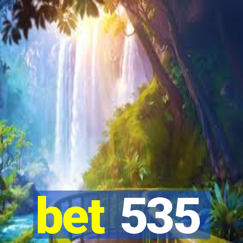 bet 535