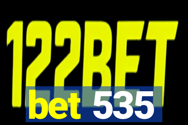 bet 535