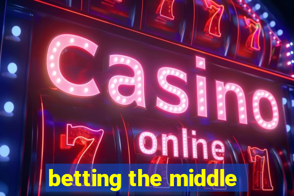 betting the middle