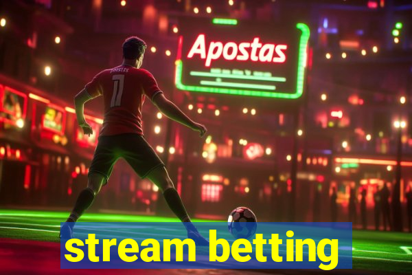 stream betting