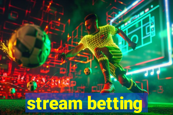 stream betting