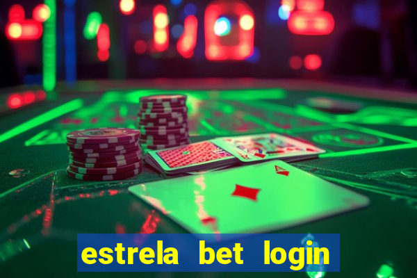 estrela bet login entrar agora