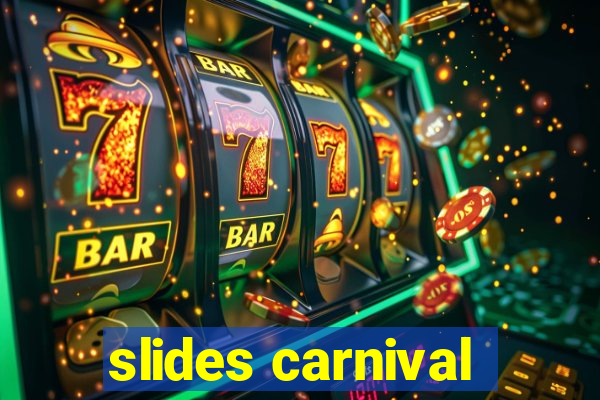 slides carnival