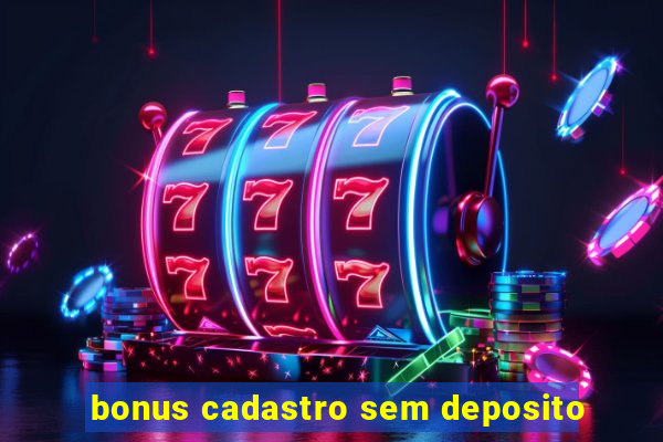 bonus cadastro sem deposito