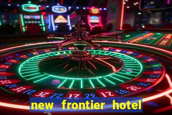 new frontier hotel and casino