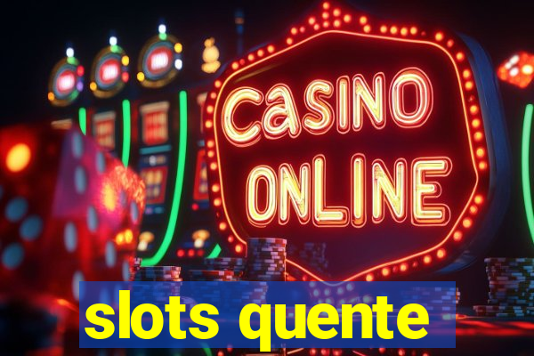 slots quente