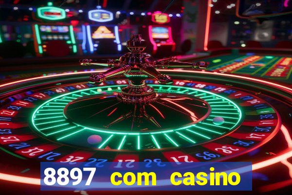 8897 com casino slot games