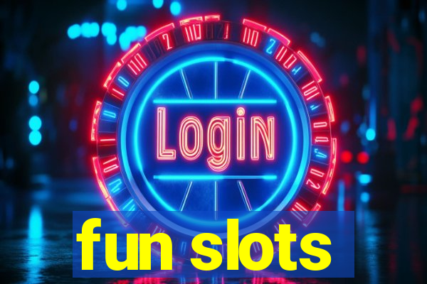 fun slots