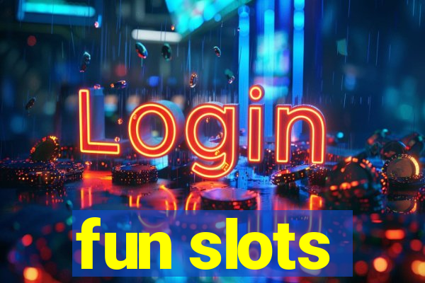 fun slots