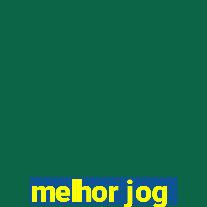 melhor jog