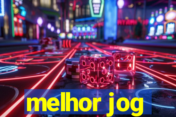 melhor jog