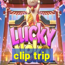 clip trip