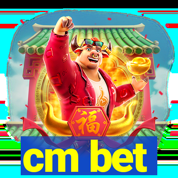 cm bet