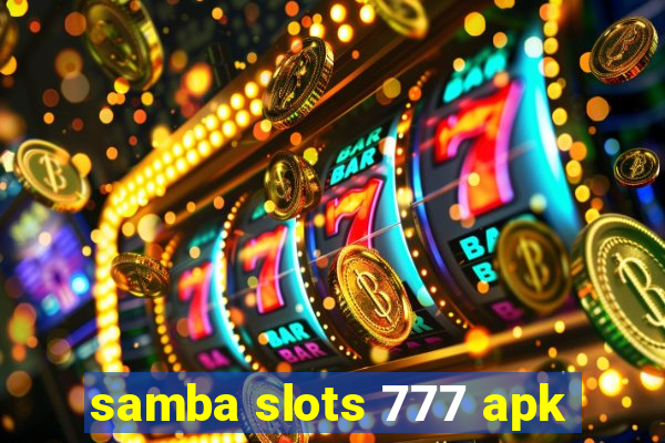 samba slots 777 apk