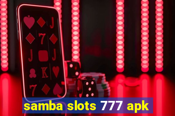 samba slots 777 apk