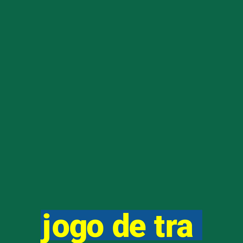 jogo de tra