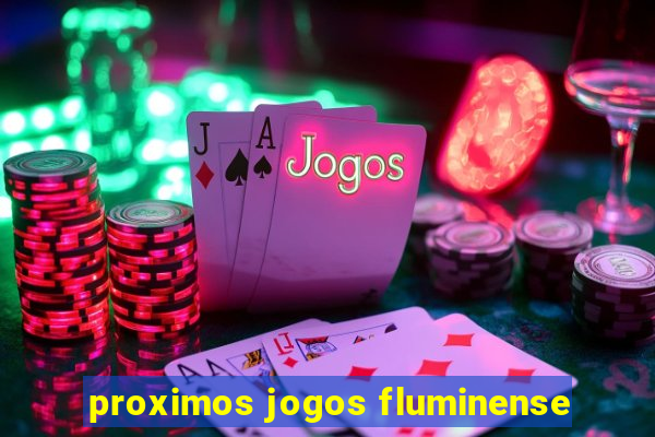 proximos jogos fluminense