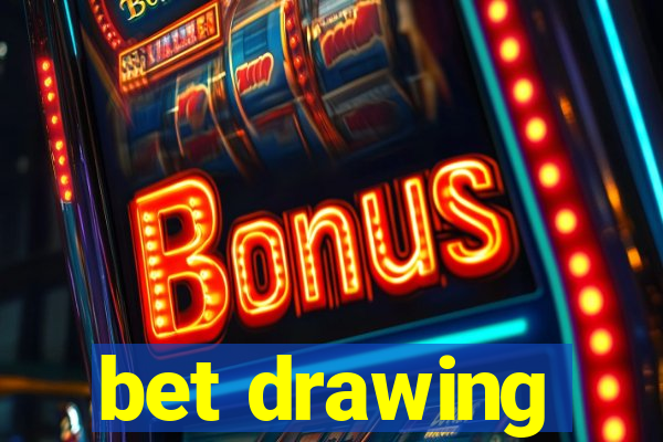 bet drawing